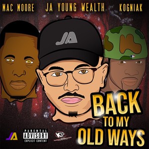 Back To My Old Ways (feat. Mac Moore & Kogniak) [Explicit]