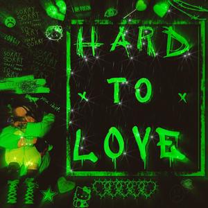 HARD TO LOVE