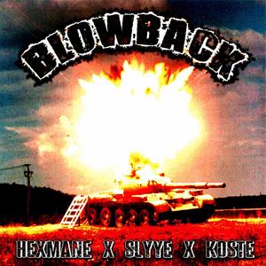 Blowback (feat. Slyye, Koste & Shadowstar) (Explicit)
