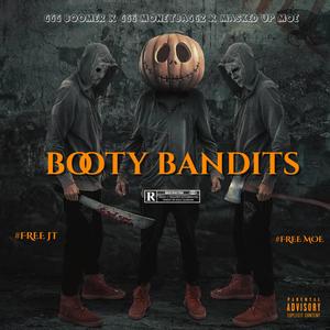 Booty Bandits (feat. GGG MoneyBaggz & Masked up Moe) [Explicit]