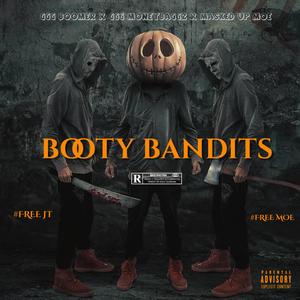 Booty Bandits(feat. GGG MoneyBaggz & Masked up Moe) (Explicit)