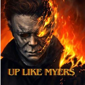 UP LIKE MYERS (feat. FireLord Senpapi) (Explicit)