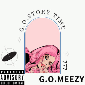 G.O.Story Time (Explicit)