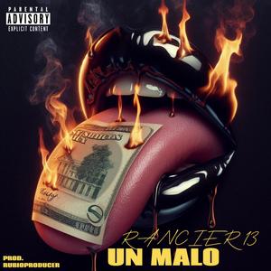 Un Malo (feat. Rancier 13) (Explicit)
