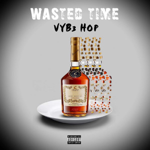 Wasted Time (Explicit)