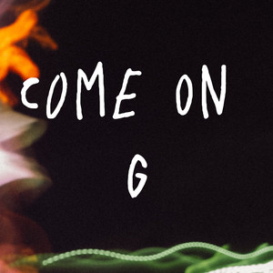 Come On G