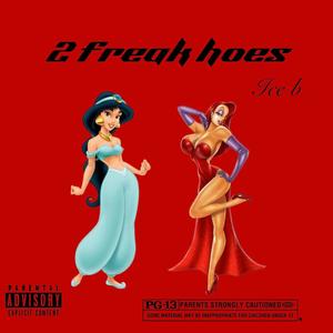 2 Freak Hoes (Explicit)