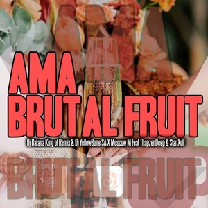 Ama Brutal Fruit