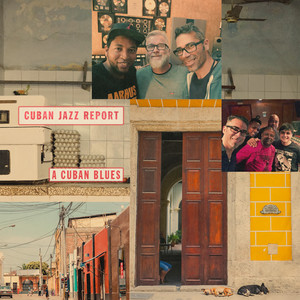 Cuban Jazz Report - A Cuban Blues