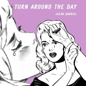 Turn Around The Day