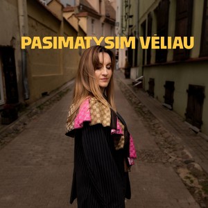 Pasimatysim vėliau