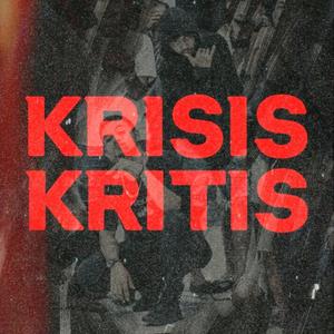 Krisis Kritis (Explicit)