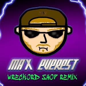 Max Everest's Wreckord Shop Remix