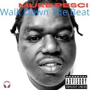 Walk Down The Beat (Explicit)