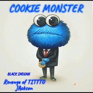 Cookie Monster(feat. Revenge of Tittto Jackson) (Explicit)