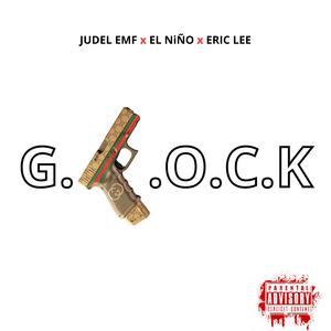 G.L.O.C.K (feat. El NiÑO & ERIC LEE) (Explicit)