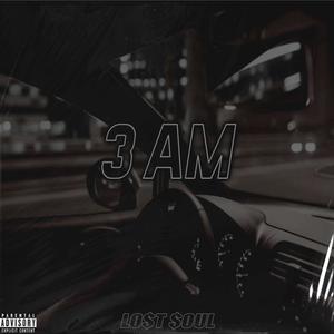 3 AM (Explicit)