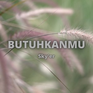Butuhkanmu