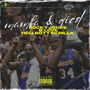 Mamba & Diesel (feat. B.Love & Hellboyy skrilla) (Explicit)