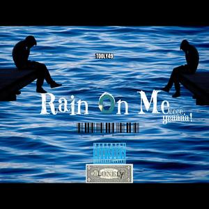 RAIN ON ME (feat. TOOLY49) [Explicit]
