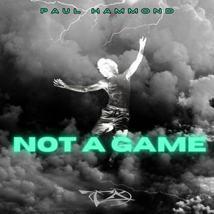 Not A Game (Explicit)