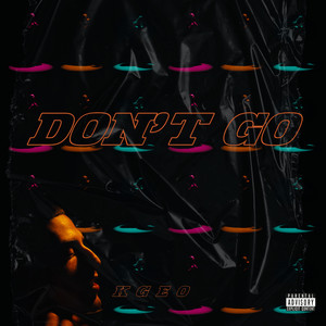 Don't Go (Explicit)