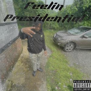 Feelin Presidential (Explicit)