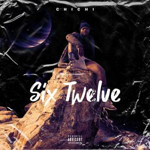 Six Twelve (Explicit)