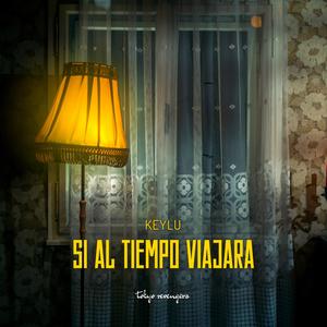 Si al tiempo viajara (Explicit)
