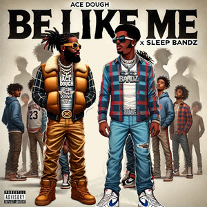 Be Like Me (Explicit)