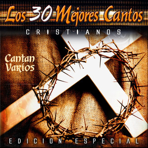 Los 30 Mejores Cantos Cristianos