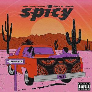Spicy(feat. Kuroh & Young 808 Beats) (Explicit)