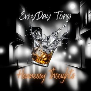 Hennessey Thoughts (Explicit)