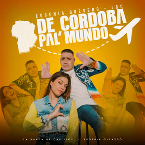 De Cordoba Pal' Mundo (En Vivo)