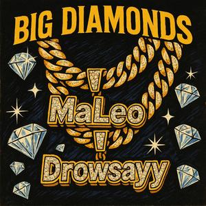 BIG DIAMONDS (feat. Drowsayy) (Explicit)