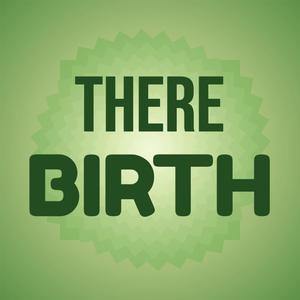 There Birth