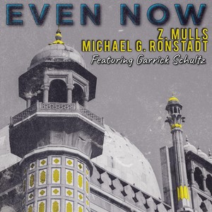 Even Now (feat. Garrick Schultz)