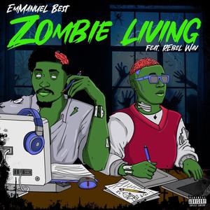 Zombie Living (feat. Rebelwav) (Explicit)