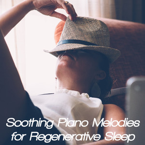 Soothing Piano Melodies for Regenerative Sleep - Gentle Jazz Music Thanks to Which You Will Overcome Insomnia and Fall Asleep Like a Child