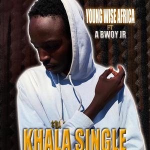 Khala Single (feat. A bwoy jr)