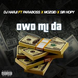 Owo Mi Da (feat. Paraboss, Mozgid & Sir Hopy) (Explicit)