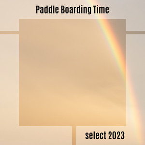 Paddle Boarding Time Select 2023