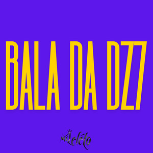 Bala da Dz7 (Explicit)