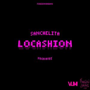 Locashion (feat. SANCHELITA) [Explicit]