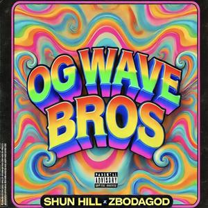 OG WAVE BROS (feat. ZBODAGOD) [Explicit]