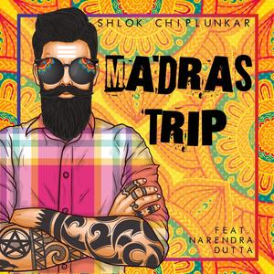 Madras Trip(feat. Narendra Dutta)