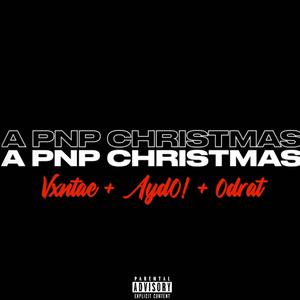 A PNP Christmas (feat. Vxntae & Ayd0!) (Explicit)