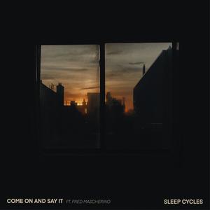 Come On and Say It (feat. Fred Mascherino)