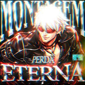 MONTAGEM PERDA ETERNA (Sped Up)