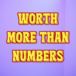 Worth More Than Numbers